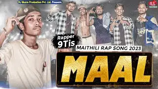 MAAL | माल | New Maithili Rap Song 2023 | 9Tis | Niteshbhai_715
