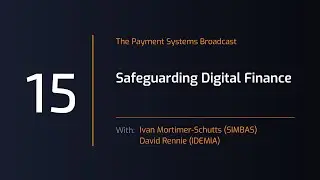 Payment Systems Broadcast #15 Safeguarding Digital Finance