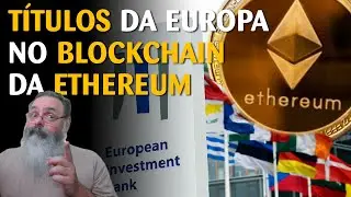 Governos usando criptomoeda: T&iacute;tulos da uni&atilde;o europeia na blockchain da Ethereum