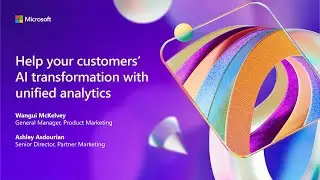 Help your customers&rsquo; AI transformation with unified analytics | BRK210