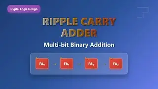 Ripple Carry Adder Explained: Multi-bit Binary Addition for Beginners
