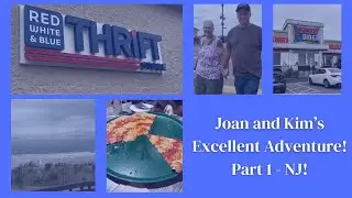 Joan and Kim's Excellent Adventure - Part 1!  Jersey Shore, Thrifting, Lots of Diners!