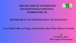 Case Study Video on  Swiggy and Zomato&rsquo;s Real-Time Delivery Sys |Cloud Computing |SNS Institutions