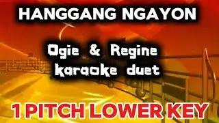 HANGGANG NGAYON Karaoke (Ogie and Regine) 1 lower key pitch 