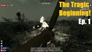 An Unfortunate Start! - 7 Days To Die Multiplayer Gameplay Ep. 1