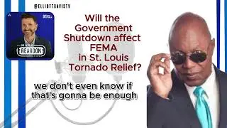 Will The Government Shutdown Stop FEMA from STL Tornado Recovery Efforts?