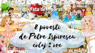 📕 Povesti de Petre Ispirescu vol. 1 | 8 povesti pentru copii | 2 ore de povesti nemuritoare | Basme📕