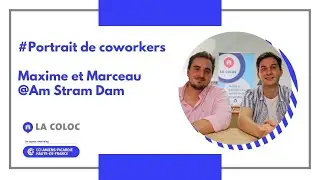 #Portrait de coworkers - Maxime et Marceau @Am Stram Dam