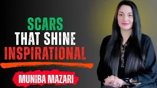 Scars That Shine Inspirational[Muniba Mazari] powerful Motivational speech 🔥🔥🔥🔥