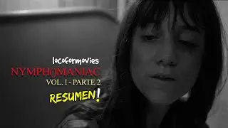 🎦NINFOMANIA - VOLUMEN 1(2013) - PARTE 2 - RESUMEN🎦