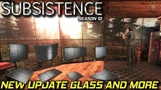 New Glass Update and More | Subsistence Let's Play | S10 EP11