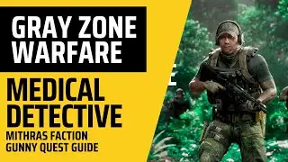 Gray Zone Warfare - Medical Detective - Gunny Guide - Mithras Faction