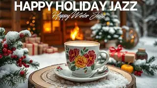 Holiday Season Jazz 2026 ✨ Happy New Year Cozy Cafe Jazz & Sweet Bossa Nova Vibes ☕❄️