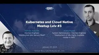 Kubernetes and Cloud Native Meetup Lviv #3