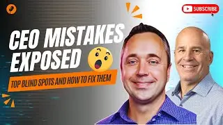The Leadership Blind Spots  Common Mistakes CEOs Make and How to Avoid Them