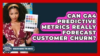 Can GA4 Predictive Metrics Really Forecast Customer Churn? - Modern Marketing Moves
