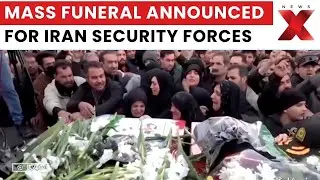Iran Plans Mass Funeral for Security Forces Killed During Nationwide Protests | NewsX
