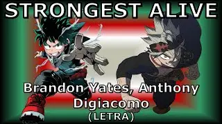 STRONGEST ALIVE - Brandon Yates, Anthony Digiacomo (LETRA)|Deku VS Asta|DEATH BATTLE!