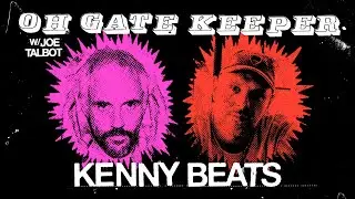 Oh Gatekeeper: Episode Two - Kenny Beats (Audio)