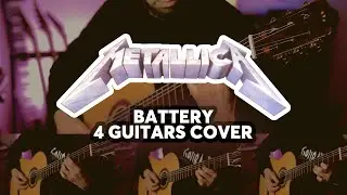 METALLICA - Battery (Intro) - Guitar Cover with 4 classical guitars