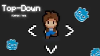 Как сделать движение Top-Down персонажа в Godot 4 &mdash; от А до Я/Полный гайд