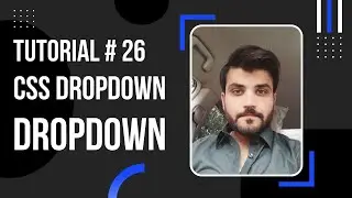 How To Create Drop-down In CSS || CSS Tutorial Lec 26||