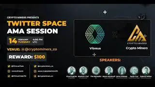 Crypto Miners x Vitreus ($VTRS) - Twitter Space AMA Recording