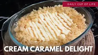 Cream Caramel delight | Easy and delicious des