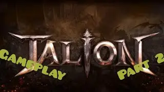 MMORPG 2019 TALION gameplay Part 2 / ММОРПГ 2019 Талион прохождение Часть 2
