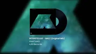 MARTMAD - Interstellar-Mad (Original Mix)