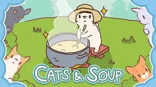 CATS AND SOUP GAME | Cute and relaxing