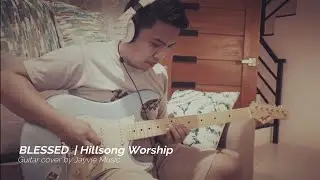 BLESSED / HILLSONG WORSHIP (Guitar cover)