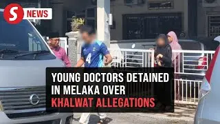 Young doctors detained in Melaka for alleged khalwat incident