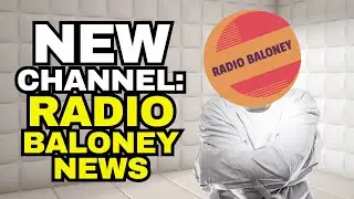 NEW CHANNEL: Radio Baloney News