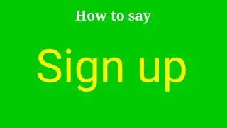 How to pronounce Sign up | Sign up pronunciation