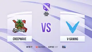 Creepwave vs V-Gaming, D2CL 2021 Season 5, bo3, game 1 [CrystalMay & Lost]