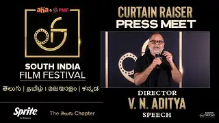 Director V. N. Aditya Speech at South India Film Festival Curtain Raiser Press Meet | YouWe Media