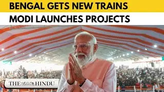 PM Modi launches ₹830-crore projects in Bengal, flags off new Amrit Bharat trains