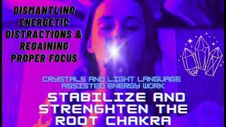 Root chakra stabilizing and strenghtening energy work ⚡️ Crystals and light language assisted