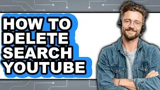 How to Delete Search Youtube - Step by Step