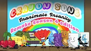 | • Crayon song • | • Inanimate Insanity Animation • | • Season 4 remake • |