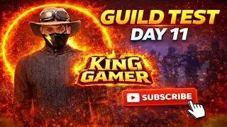 Guild Test Day 11 🔥 | Only Legends Survive 😈 | King Gamer