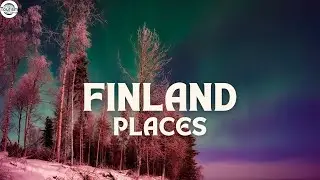 Top 5 Most Beautiful And Best Places To Visit In Finland!