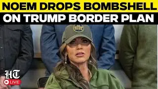 Kristi Noem LIVE: DHS Secretary Makes Stunning Revelation On Trump's Bizarre Border Plan | US Mexico