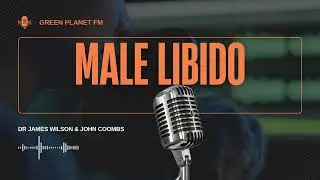 Dr James Wilson & John Coombs - Male Libido