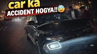 Car ka Accident hogya 😰 | Daily Vlog