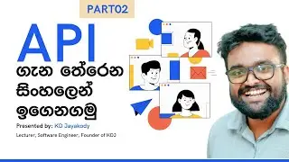 Beginner's Guide to Using APIs - Part 02 - Sinhala Tutorial by KD Jayakody