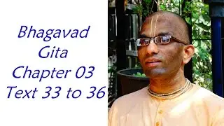 Bhakti Shastri (065) - Bhagavad Gita Chapter 03 Text 33 to 36