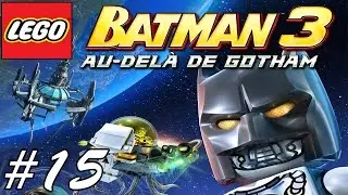 LEGO Batman 3 : Au-delà de Gotham #15 FR (Fin Histoire)