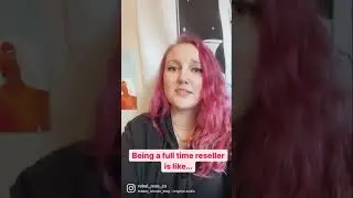 Being a Full Time Reseller Is Like....